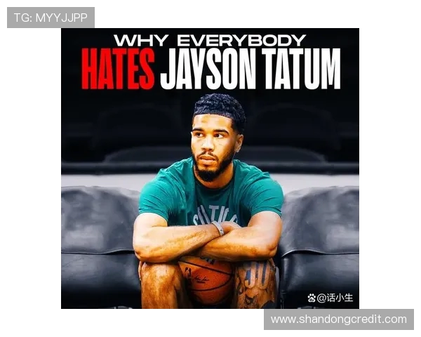 杰森塔图姆如何在NBA赛场上展现领袖风范与超凡实力